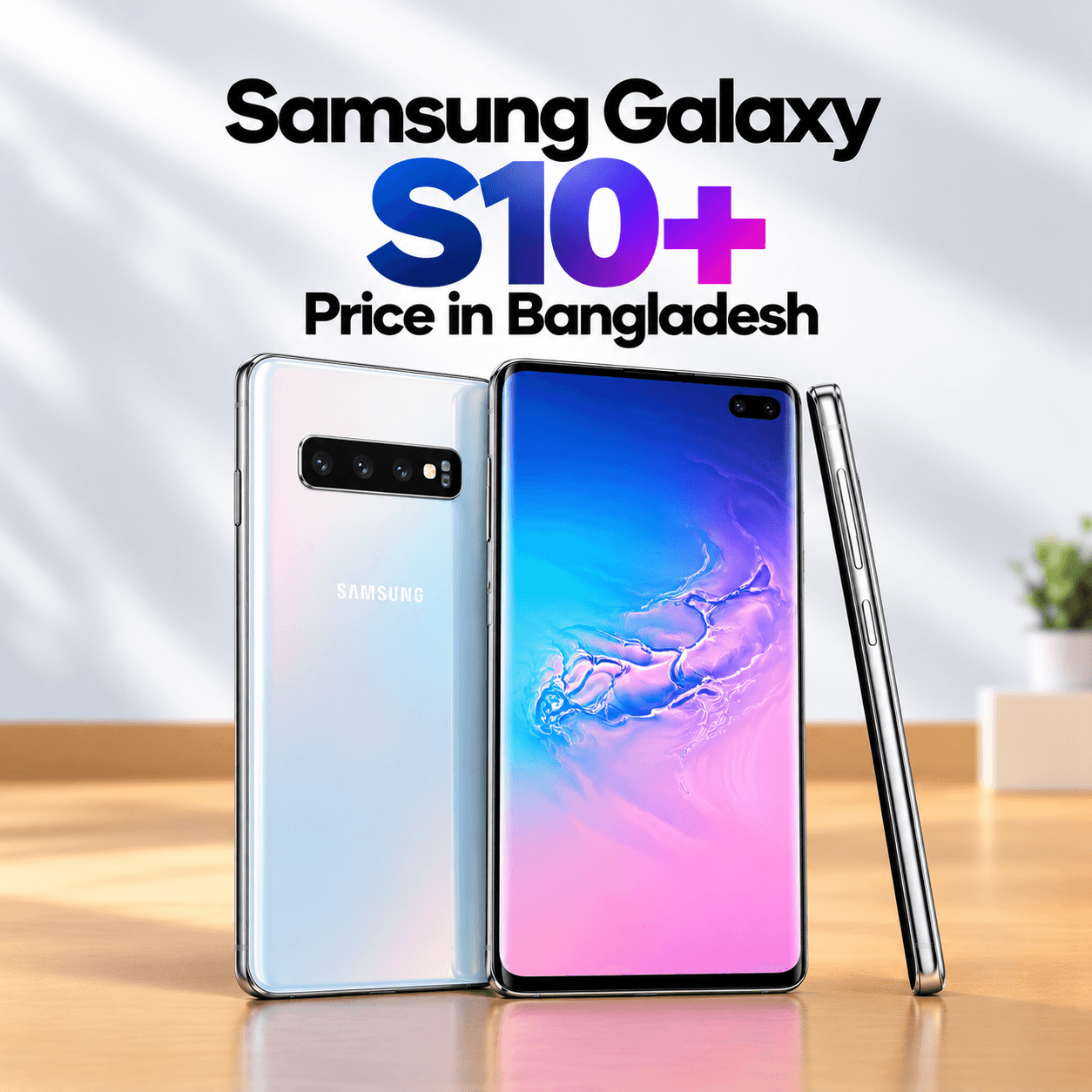 Samsung Galaxy S10+ Price in Bangladesh: Specifications, Features and Buying Guide